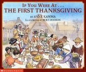 book cover of If You Were At The First Thanksgiving by Anne Kamma