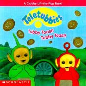 book cover of Tubby Toast, Tubby Toast! (Teletubbies) by scholastic