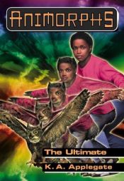 book cover of Animorphs (#50): The Ultimate by K. A. Applegate