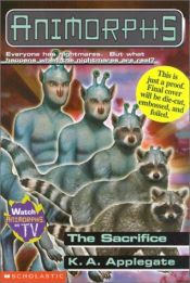book cover of The Sacrifice (Animorphs, Book 52 of 54) by K. A. Applegate