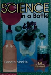 book cover of Science in a Bottle by Sandra Markle