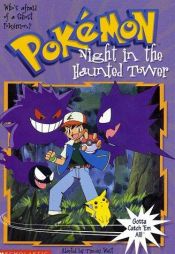 book cover of Pokemon Chapter Book 04: Night in the Haunted Tower by Tracey West