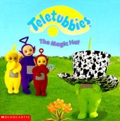 book cover of Teletubbies: The Magic Hat by scholastic