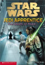 book cover of Jedi Apprentice #15: The Death of Hope by Jude Watson