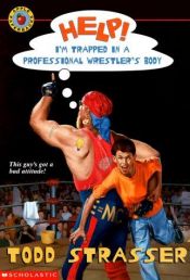 book cover of Help! I'm trapped in a professional wrestler's body by Todd Strasser