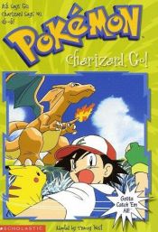 book cover of Charizard, Go! (Pokemon Chapter Books, No. 6) by Tracey West