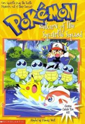 book cover of Return of the Squirtle Squad (Pokemon Chapter Books #8) by Tracey West