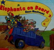 book cover of Elephants on board by Suse MacDonald