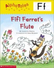 book cover of Alpha Tales (Letter F: Fifi Ferret's Flute) (Grades PreK-1) by Samantha Berger