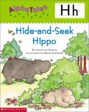 book cover of Alpha Tales (Letter H: Hide-and-Seek Hippo) (Grades PreK-1) by Samantha Berger