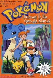 book cover of Journey to the Orange Islands (Pokemon Chapter Book #9) by Tracey West