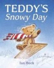 book cover of Teddys Snowy Day by Ian Beck