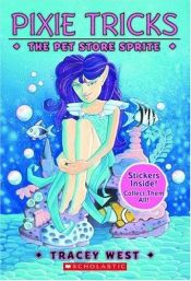 book cover of Pixie Tricks #03: the Pet-store Sprite (Pixie Tricks) by Tracey West