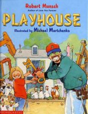 book cover of Playhouse by Robert Munsch