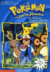 book cover of The Johto Journeys, Ash Ketchum Pokemon Detective: The Johto Journeys (Pokemon Chapter Books) by Tracey West