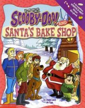 book cover of Scooby-doo And Santa's Bake Shop Scratch-n-sniff (Scooby-Doo) by Jesse Leon McCann