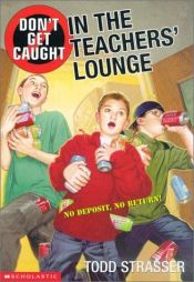 book cover of Don't Get Caught In The Teacher's Lounge (Don't Get Caught) by מורטון רו