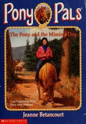 book cover of The pony and the missing dog by Jeanne Betancourt