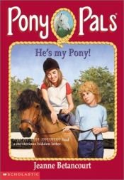 book cover of He's My Pony (Pony Pals) by Jeanne Betancourt