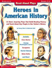 book cover of Read-Aloud Plays:: Heroes In American History by Tracey West