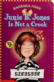 book cover of Junie B. Jones Is Not A Crook (Junie B. Jones 9, paper) by Barbara Park