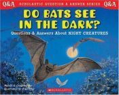 book cover of How do bats see in the dark by Melvin Berger