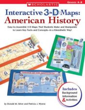 book cover of Interactive 3-D Maps: American History by Donald Silver