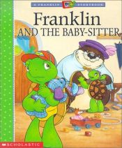 book cover of Franklin And The Baby Sitter (Franklin) by Paulette Bourgeois