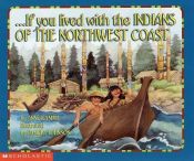 book cover of If you lived with the indians of the northwest coast by Anne Kamma