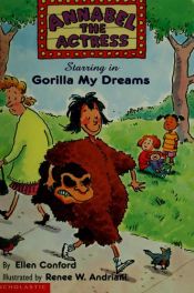 book cover of Annabel the Actress: Starring in Gorilla my Dreams by Ellen Conford