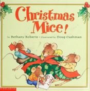 book cover of Christmas Mice! by Bethany Roberts