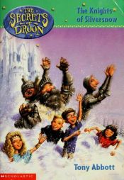 book cover of The Knights of Silversnow (Secrets of Droon, 16) by Tony Abbott