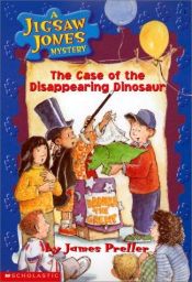 book cover of Jigsaw Jones Mystery #17: The Case of the Disappearing Dinosaur by Τζέιμς Πρέλλερ