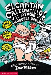 book cover of El Capitan Calzoncillos y el ataque de los Inodoros Parlantes (Captain Underpants) by Dav Pilkey