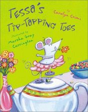 book cover of Tessa's Tip-tapping Toes by Carolyn Crimi