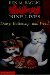 book cover of Daisy, Buttercup and Weed (Nine Lives #3) by Ben M. Baglio