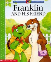 book cover of Franklin and His Friend by Paulette Bourgeois