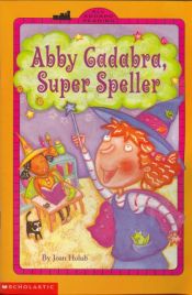 book cover of Abby Cadabra, Super Speller (All Aboard Reading) by Joan Holub