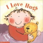 book cover of I Love Hugs by Lara Jones