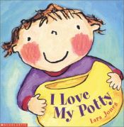 book cover of I Love My Potty by Lara Jones