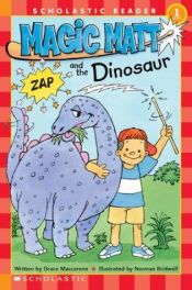 book cover of Magic Matt And The Dinosaur (level 1) (Scholastic Readers) by Grace MacCarone