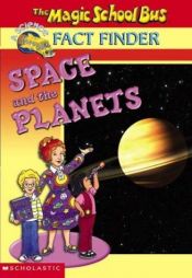 book cover of The Magic School Bus Fact Finder: Space and the Planets by Kris Hirschmann