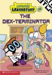 book cover of The Dex-Terminator (Dexter's Laboratory #2) by Bobbi J.G. Weiss