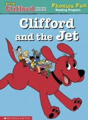 book cover of Clifford and the jet (Phonics Fun Reading Program) by Grace MacCarone