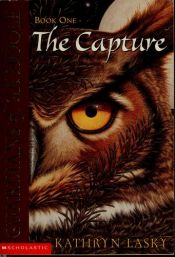 book cover of Guardians of Ga'Hoole: The Capture by Kathryn Laskyová