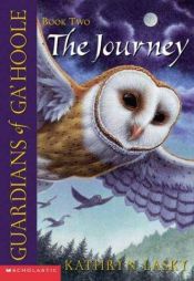 book cover of Guardians of Ga'Hoole: The Journey by Kathryn Laskyová