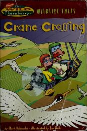 book cover of Crane Crossing the Wild Thornberrys Wildlife Tales by Mark Dubowski