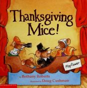 book cover of Thanksgiving mice! by Bethany Roberts