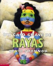 book cover of Un Caso Grave de Rayas (A Bad Case or Stripes) by David Shannon