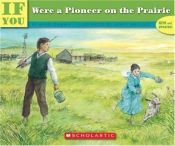 book cover of If You Were a Pioneer on the Prairies by Anne Kamma